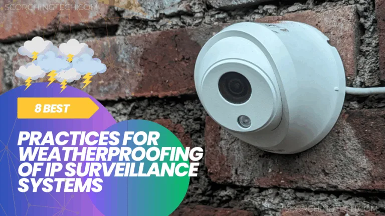 8 best practices for weatherproofing of IP surveillance systems